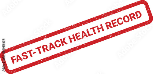 Grunge red fast track health record stamp for urgent medical documentation and patient data processing