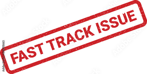 Grunge red fast track issue stamp highlighting urgent problems requiring immediate attention and resolution