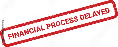 Grunge style financial process delayed stamp inside a rectangular border, indicating an operational hold up