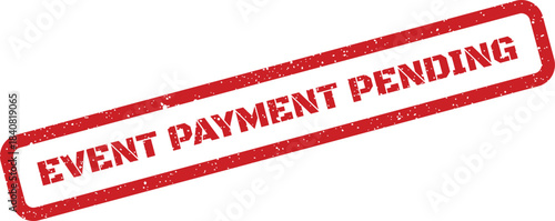 Grunge style stamp featuring bold text indicating a pending payment status for an upcoming event or service