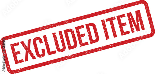 Grunge textured rubber stamp vector displaying EXCLUDED ITEM for official notices and restricted product labeling