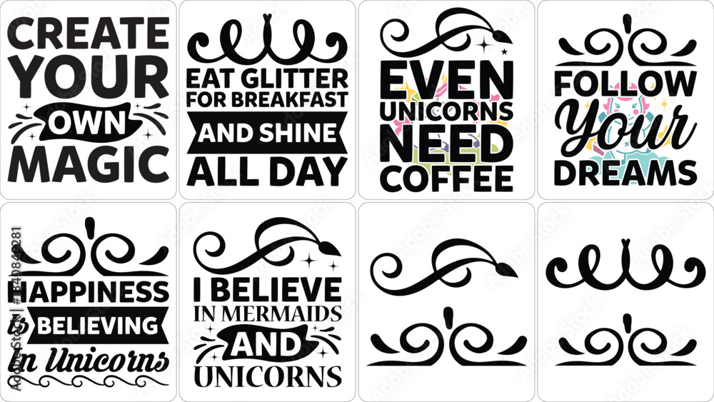 Fototapeta premium Magical Unicorn & Fantasy Quote Design Bundle: Inspirational Sayings for Crafts, T-Shirts, and Decor. Believe in Unicorns, Mermaids, Magic, Glitter, Dreams.