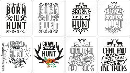 Hunting Themed Design Bundle: Born to Hunt, Crawl Walk Hunt, Camo and Bucks Ammo and Trucks SVG Graphics with Deer, Ducks, Antlers, Typography for Apparel & Crafts