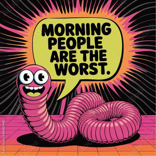 pink cartoon worm on vibrant floor with bold speech bubble in stylized scene of ironic morning humor