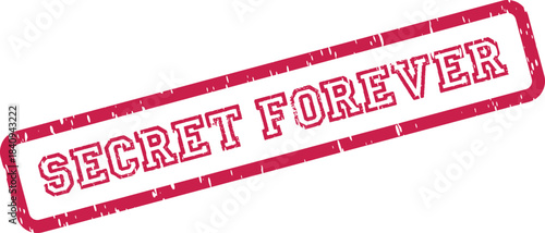 Bold rustic red rubber stamp impression showing the lasting message SECRET FOREVER