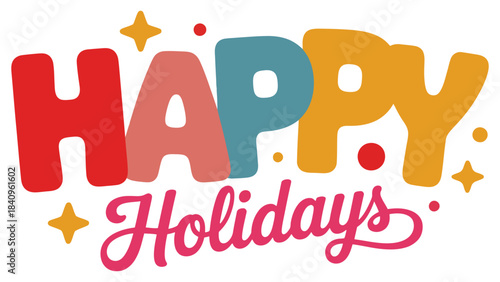 Colorful Happy Holidays typography design with playful bold letters, script lettering and festive decorative stars, perfect for seasonal greetings and holiday cards