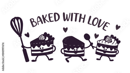 Three cute cartoon cakes with faces and arms are walking together with a whisk and a spoon accompanied by the phrase baked with love and small hearts