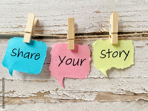 Share your story inspirational message encouraging storytelling, personal experiences, communication, and community sharing.