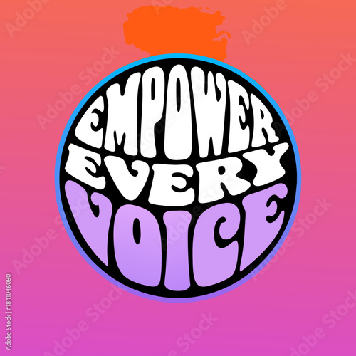 Empower Every Voice groovy retro badge vintage