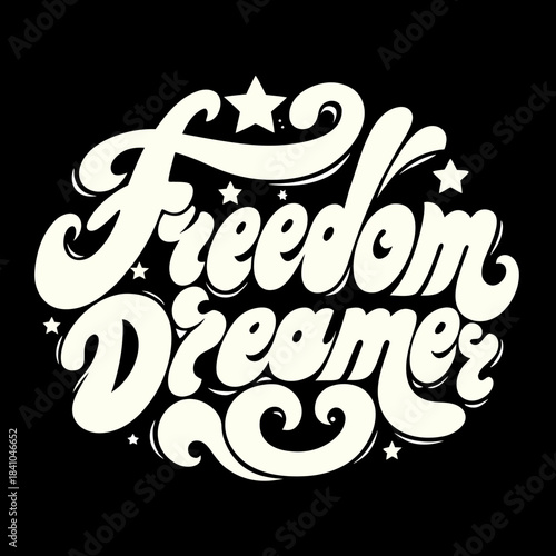 Freedom Dreamer hand lettered typography with stars 1
