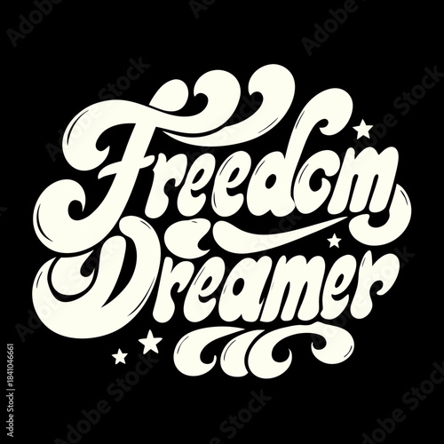 Freedom Dreamer hand lettered typography with stars 2