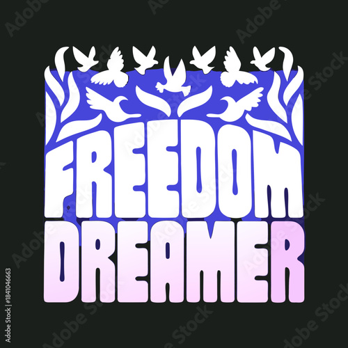 Freedom dreamer text with flying birds and leaves white birds
