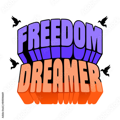 Freedom dreamer text with flying birds vector graphic