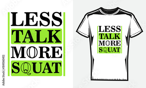 Less talk more squat - Typography T-Shirt Design
