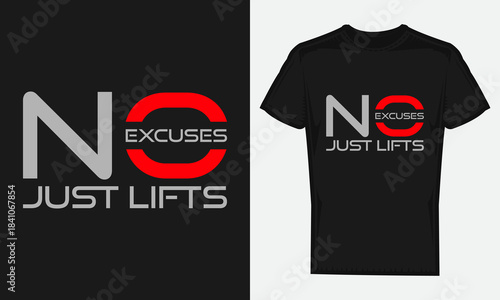 No excuses just lifts - Typography T-Shirt Design