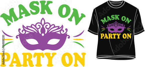 Mask On Party On Graphic Design for Celebration Shirt