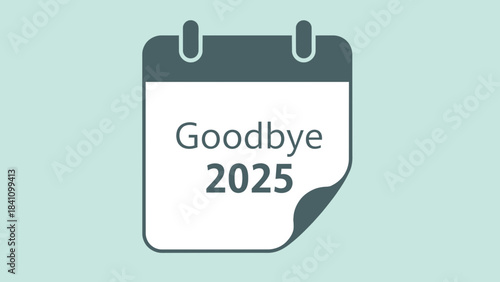 Goodbye 2025 Calendar farewell: This image shows a calendar page saying Goodbye 2025. This visual represents an end of year concept