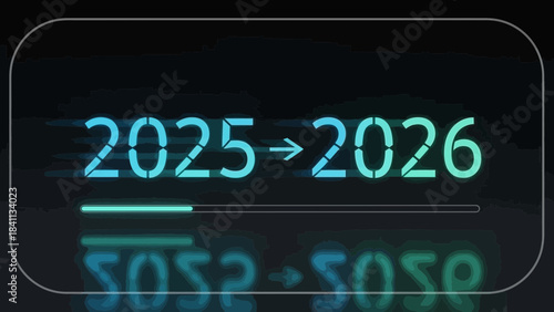 Glowing blue neon numbers showing years 2025 to 2026 on black background with futuristic reflection