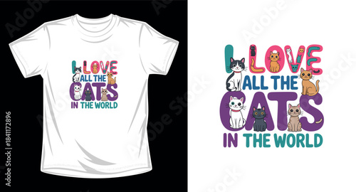 I love all time cats animal graphic vector art t-shirt design print template