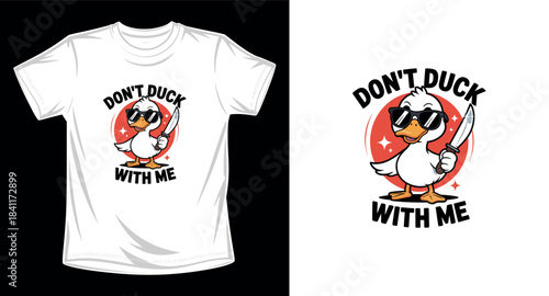 Dont duck with me animal graphic vector art t-shirt design print template