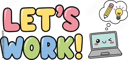A cheerful and motivating illustration encouraging creative work and brainstorming ideas, featuring a cute laptop with a thought bubble and vibrant 'Let's Work!' text