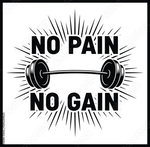 Motivational no pain no gain gym slogan with a retro barbell design encouraging fitness training