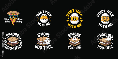 Slice Baby Don't Yolk With Me and S'more Boo-tiful Puns Keywords: slice, pizza, baby, don't