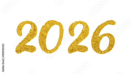 Golden glittery numbers twenty twenty six on white background