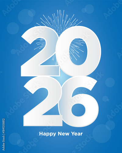 Celebratory 2026 vector featuring large white 3D numbers and fireworks on a bright blue background.