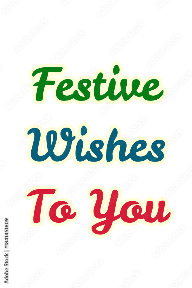 Fototapeta premium Festive message with colorful typography — “Festive Wishes To You” in playful fonts over white background, ideal for seasonal greetings, holiday cards, or cheerful digital design assets.