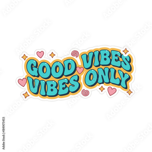 Positive Affirmation Sticker - Good Vibes Only, Motivational Quote with Retro Design Elements