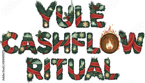 Yule Cashflow Ritual Holiday Text With Fire And Holly Design