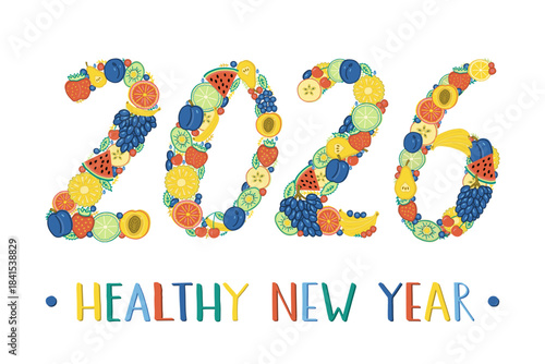 The numbers in the year 2026 are lined with bright colorful fruits and berries. Healthy New Year greeting card. Pineapple, strawberry, lime, pear, cherry, watermelon, plum, peach, grape, kiwi