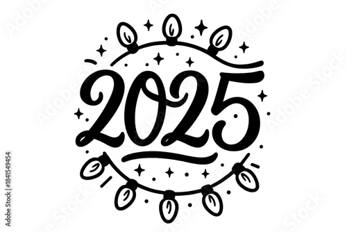 2025 Light Decoration. 2025 number lights decoration. modern hand lettering, smooth curves, balanced