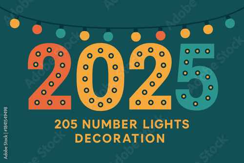 2025 Illuminated Decor. 2025 number lights decoration. Modern minimalist poster banner, bold sans-serif