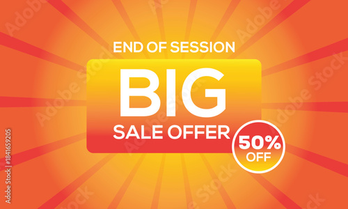 Big sale offer 50 percent off end of session promotion sale, big sale, offer, discount, promotion, fifty percent off, 50 percent off, percentage, deal