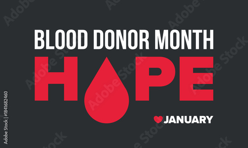 National Blood Donor Month. Awareness and prevention. Celebrate annual in January. Medical healthcare concept. Human support and protection. Poster, banner and background. Vector illustration