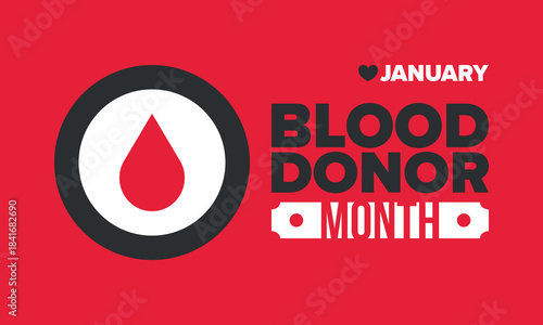 National Blood Donor Month. Awareness and prevention. Celebrate annual in January. Medical healthcare concept. Human support and protection. Poster, banner and background. Vector illustration