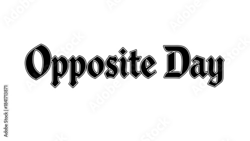 Celebrate Opposite Day with bold typography, perfect for social media campaigns and quirky event promotions, adding a fun twist to your brand's message