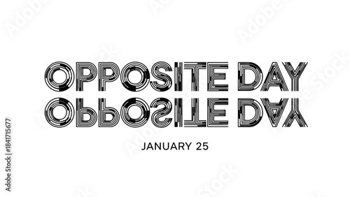 Celebrate Opposite Day January 25th with this fun design, perfect for social media and party invites, share the humor and playful spirit of this unique holiday