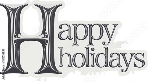 Elegant metallic letters spelling happy holidays with a festive and celebratory feel
