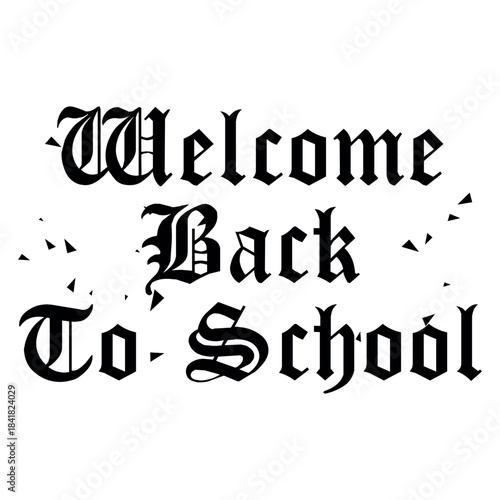 Welcome Back to School Gothic Typography Design Bold Blackletter Font for Academic and Dark Aesthetic Themes