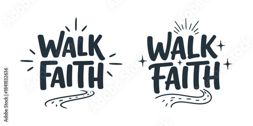 Hand drawn walk faith typography with doodle elements and curved path illustration for inspirational christian t-shirt design