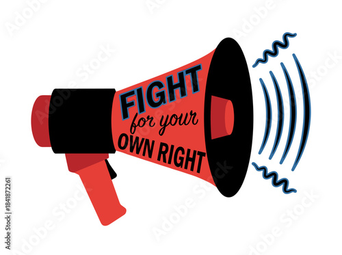 A flat vector illustration of a megaphone bearing the motivational slogan “Fight for your own right,” featuring a composition of isolated independence, liberty, and equality, with a loudspeaker