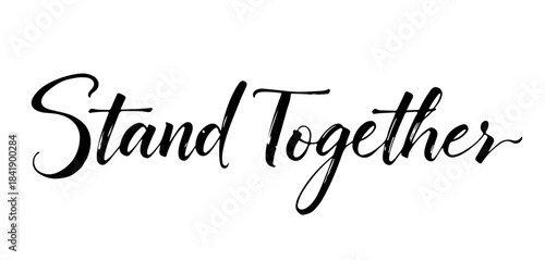 Stand together unity quote in modern minimal calligraphy style
