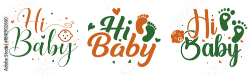 Hi baby typography designs illustrated as vector set featuring footprint and heart elements suitable for nursery decor, baby shower invitations, printable designs, and newborn announcements.