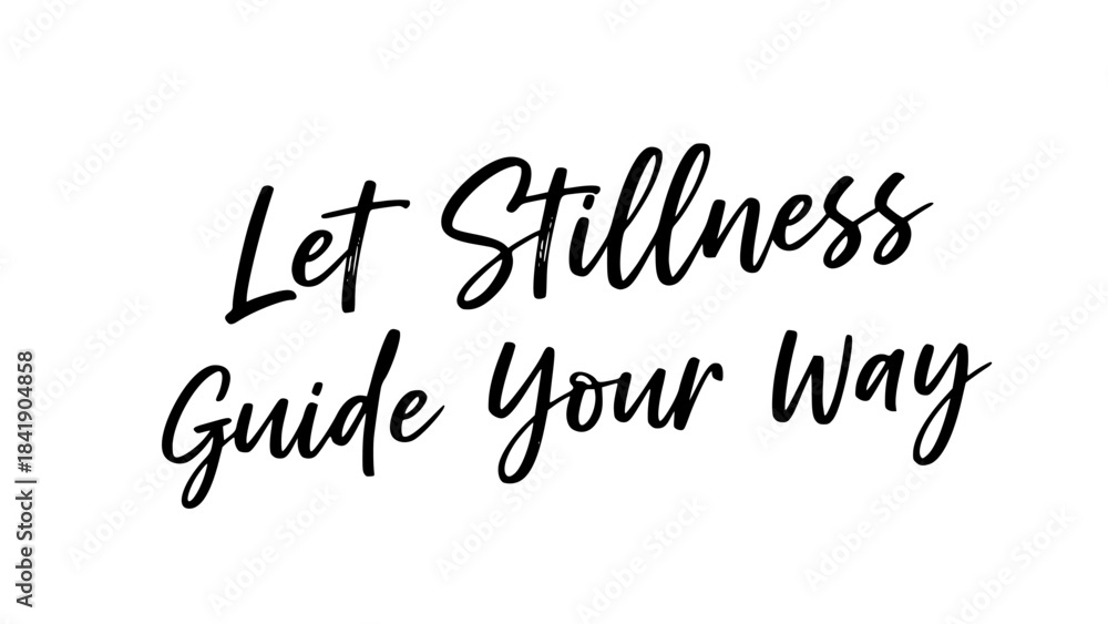 Naklejka premium Let stillness guide your way quote inspirational typography calligraphy message motivation positive affirmation self care