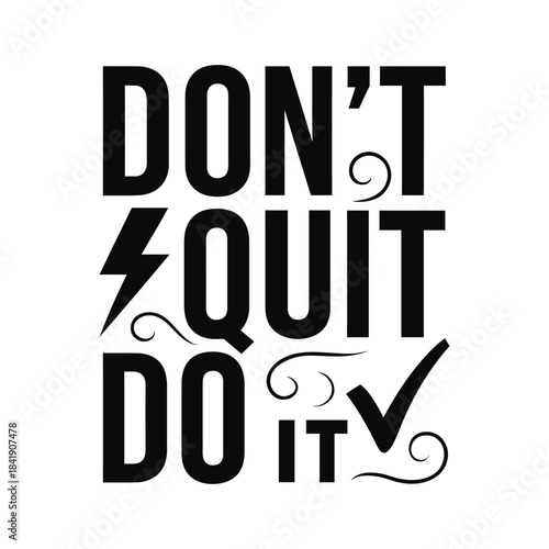 Inspirational typography quote don t quit do it with lightning bolt and check mark