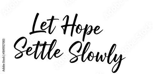 Let your calm speak first inspirational quote typography design motivational message handwritten script black white positive affirmation
