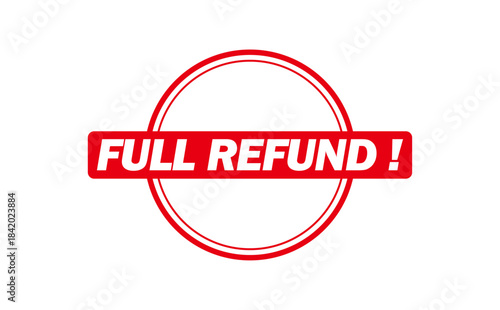 FULL REFUND ! - Red Rubber Stamp with text message FULL REFUND !

